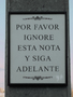"Siga adelante"   29-1-12 / "Please, ignore this note and get on"